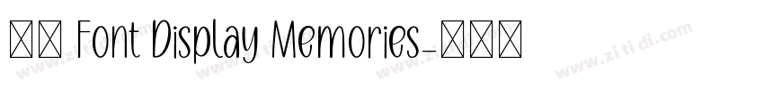 获取 Font Display Memories字体转换 获取 Font Display Memories字体转换